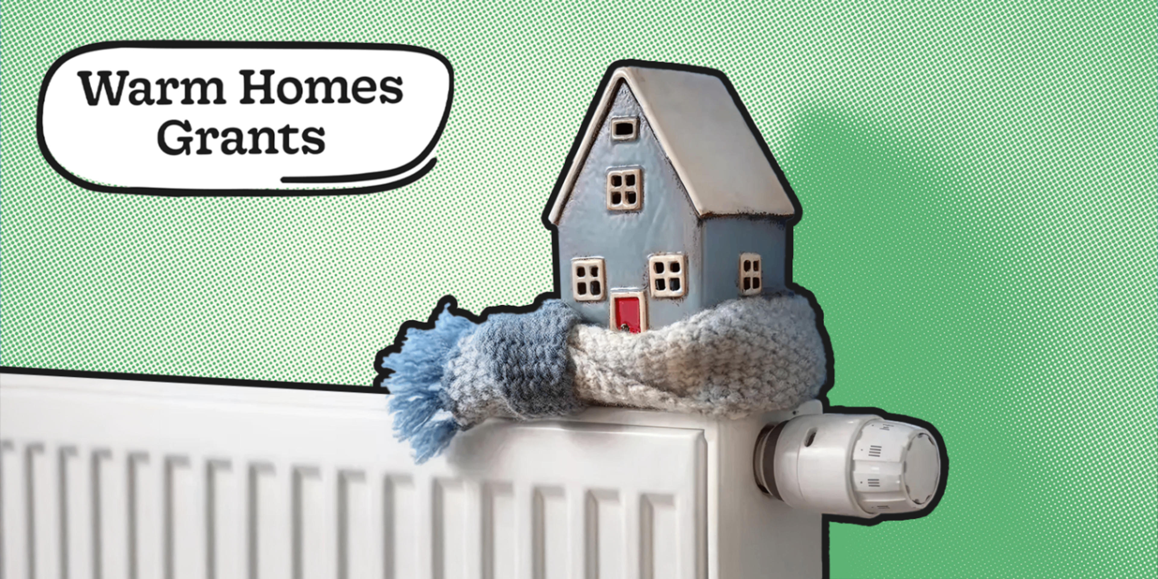 Warm Homes Grants: Who’s Eligible and How to Apply